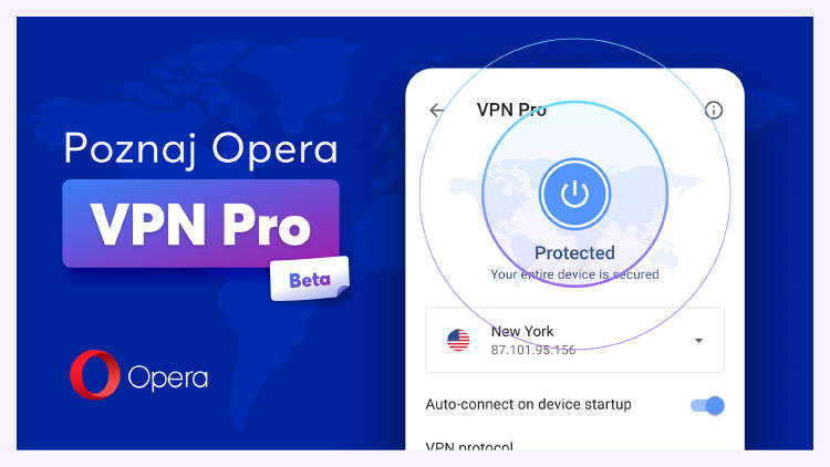 Opera uruchamia VPN Pro - usug dla urzdze na Androidzie
